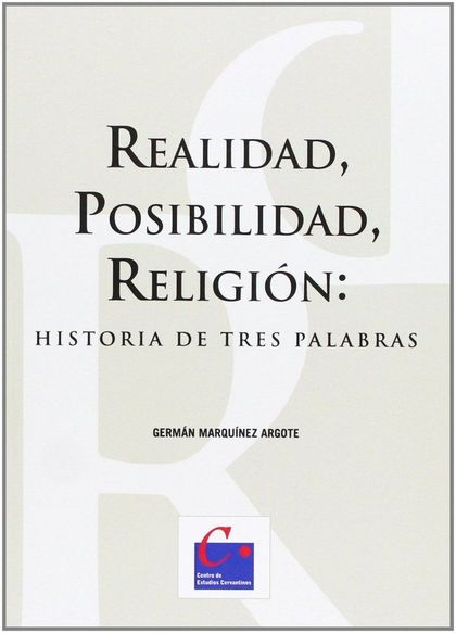 REALIDAD, POSIBILIDAD, RELIGIÓN: HISTORIA DE TRES PALABRAS