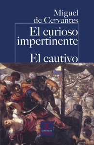 EL CURIOSO IMPERTINENTE. EL CAUTIVO..