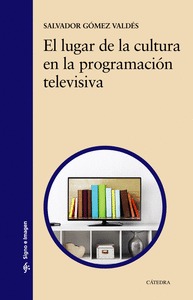 EL LUGAR DE LA CULTURA EN LA PROGRAMACIÓN TELEVISIVA.