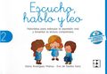 ESCUCHO HABLO Y LEO LIBRO DE LECTURA 2. HISTORIETAS PARA ESTIMULAR LA EXPRESIÓN ORAL Y FOMENTAR
