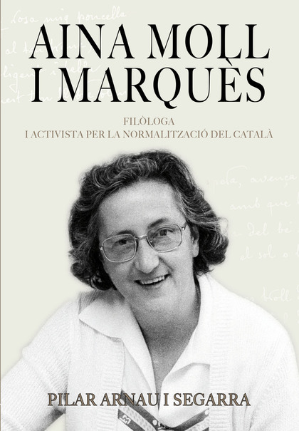 AINA MOLL I MARQUÈS (1930-2019). FILÒLOGA I ACTIVISTA PER LA NORMALITZACIÓ DEL CATALÀ