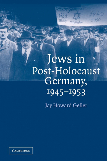 JEWS IN POST-HOLOCAUST GERMANY, 1945 1953