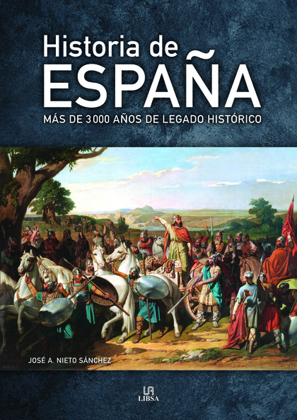 HISTORIA DE ESPAÑA. MÁS DE 3.000 AÑOS DE LEGADO HISTÓRICO