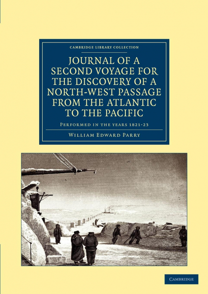 JOURNAL OF A SECOND VOYAGE FOR THE DISCOVERY OF A NORTH-WEST PASSAGE FROM THE AT