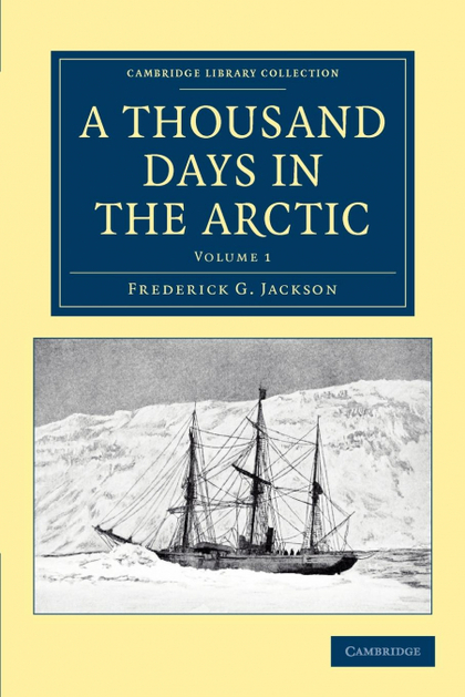 A THOUSAND DAYS IN THE ARCTIC - VOLUME 1