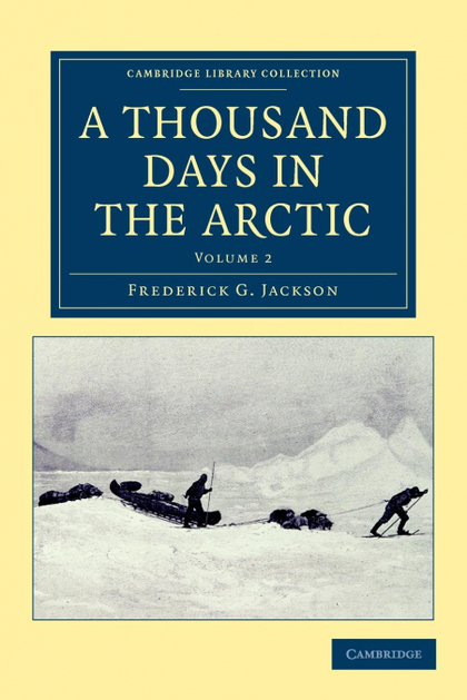 A THOUSAND DAYS IN THE ARCTIC - VOLUME 2