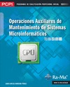OPERACIONES AUXILIARES DE MANTENIMIENTO DE SISTEMAS MICROINFORMÁTICOS (MF1208_1).