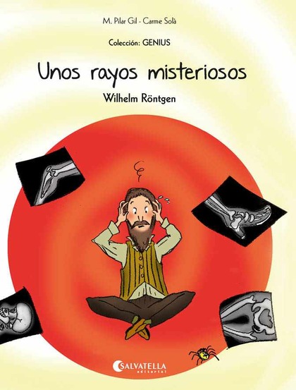 UNOS RAYOS MISTERIOSOS                                                          (WILHELM RÖNTGE