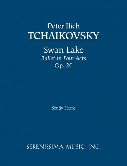 SWAN LAKE, BALLET IN FOUR ACTS, OP.20