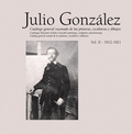 JULIO GONZ?LEZ. OBRA COMPLETA / COMPLETE WORKS. VOL. II (1912-1921)