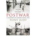 POSTWAR. A HISTORY OF EUROPE SINCE 1945