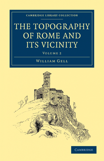 THE TOPOGRAPHY OF ROME AND ITS VICINITY - VOLUME             2