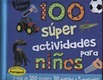 100 SÚPER ACTIVIDADES PARA NIÑOS