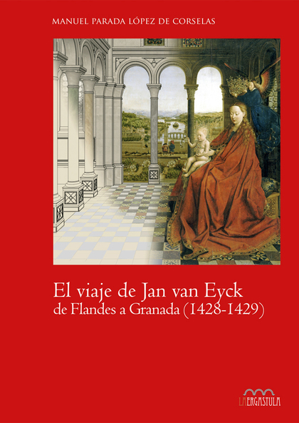 EL VIAJE DE JAN VAN EYCK DE FLANDES A GRANADA (1428 - 1429)