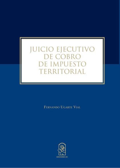 JUICIO EJECUTIVO DE COBRO DE IMPUESTO TERRITORIAL