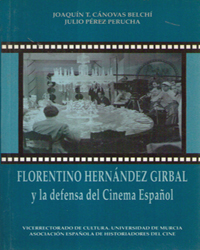 FLORENTINO HERNÁNDEZ GIRBAL Y LA DEFENSA DEL CINEMA ESPAÑOL