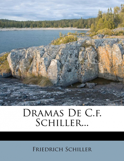 DRAMAS DE C.F. SCHILLER...