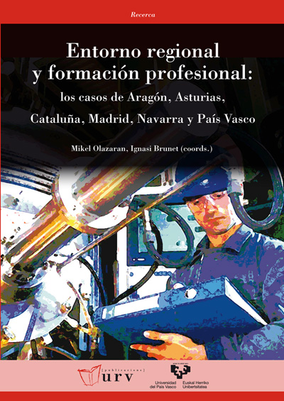 ENTORNO REGIONAL Y FORMACIÓN PROFESIONAL : LOS CASOS DE ARAGÓN, ASTURIAS, CATALUÑA, MADRID, NAV