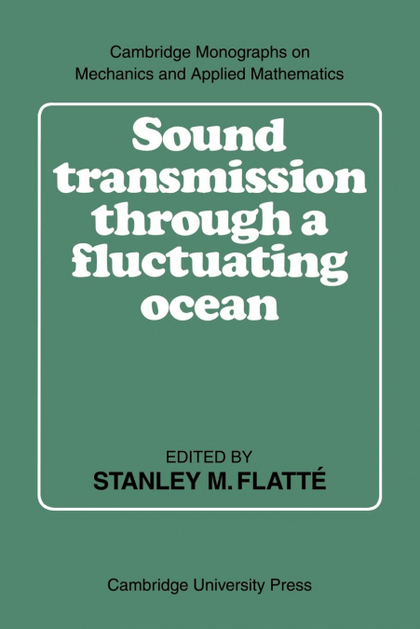SOUND TRANSMISSION THROUGH A FLUCTUATING OCEAN