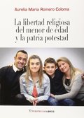 LA LIBERTAD RELIGIOSA DEL MENOR DE EDAD Y LA PATRIA POTESTAD