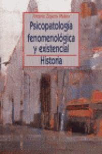 PSICOPATOLOGIA FENOMENOLOGICA Y EXISTENCIAL: HISTORIA
