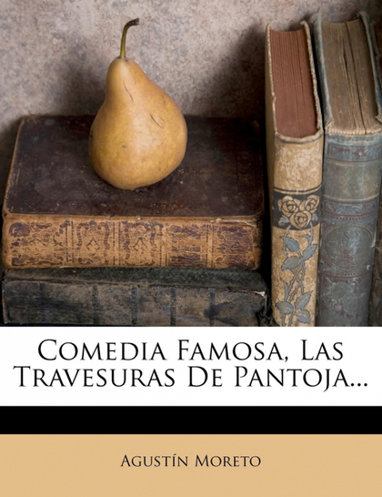 COMEDIA FAMOSA, LAS TRAVESURAS DE PANTOJA...
