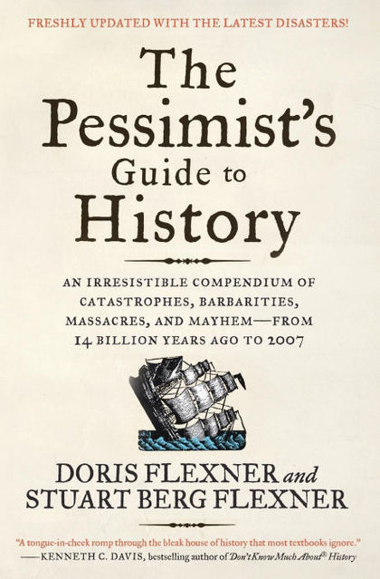 THE PESSIMISTS GUIDE TO HISTORY