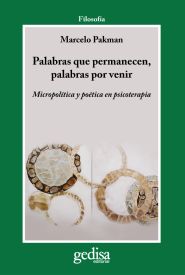 PALABRAS QUE PERMANECEN, PALABRAS POR VENIR : MICROPOLÍTICA Y POÉTICA EN PSICOTERAPIA
