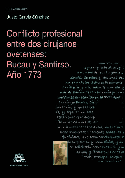 CONFLICTO PROFESIONAL ENTRE DOS CIRUJANOS OVETENSES: BUCAU Y SANTIRSO. AÑO 1773