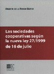 LAS SOCIEDADES COOPERATIVAS SEGÚN LA NUEVA LEY 27/1999 DE 16 DE JULIO.