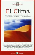 EL CLIMA. CAMBIOS, PELIGROS Y PERSPECTIVAS