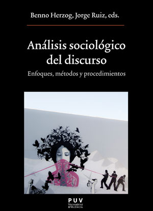 ANÁLISIS SOCIOLÓGICO DEL DISCURSO. ENFOQUES, MÉTODOS Y PROCEDIMIENTOS