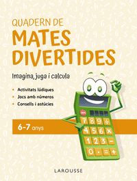 QUADERN DE MATES DIVERTIDES 6-7 ANYS