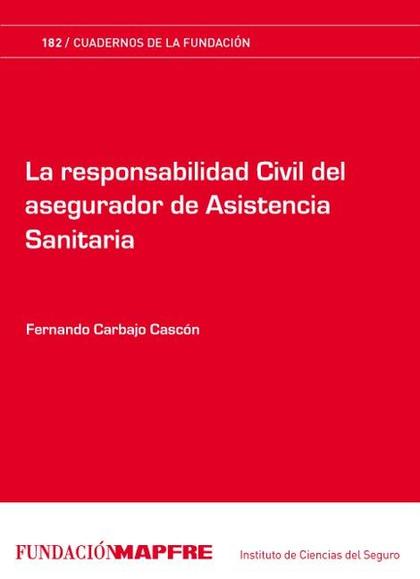 LA RESPONSABILIDAD CIVIL DEL ASEGURADOR DE ASISTENCIA SANITARIA