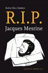R.I.P. JACQUES MESRINE