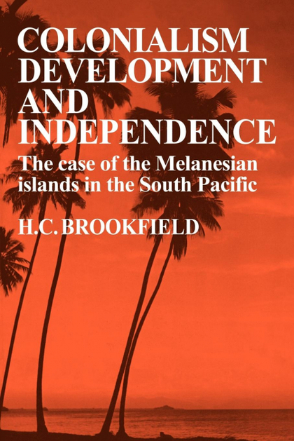 COLONIALISM DEVELOPMENT AND INDEPENDENCE