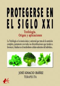 PROTEGERSE EN EL SIGLO XXI:TROFOLOGIA ORIGEN Y APLICACIONES