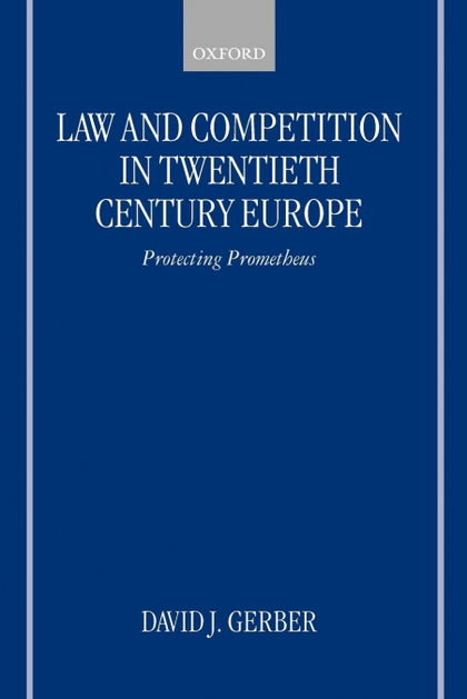 LAW AND COMPETITION IN TWENTIETH CENTURY EUROPE