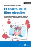 EL TEATRO DE LA LIBRE ELECCIÓN. ESTUDIOS Y REFLEXIONES SOBRE EL DISCURSO PUBLICITARIO