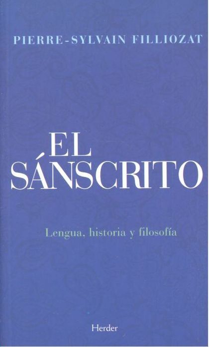 EL SÁNSCRITO. LENGUA, HISTORIA Y FILOSOFÍA