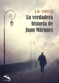 LA VERDADERA HISTORIA DE JUAN MÁRQUEZ