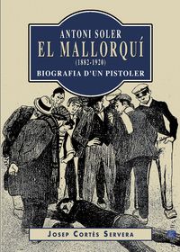 ANTONI SOLER, ?EL MALLORQUÍ' (1882-1920)