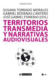 TERRITORIOS TRANSMEDIA Y NARRATIVAS AUDIOVISUALES.
