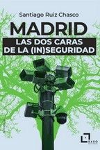 MADRID: LAS DOS CARAS DE LA (IN)SEGURIDAD. ANÁLISIS SOCIOLÓ-GICO DE LAS DESIGUALDADES SOCIALES