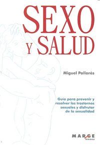 SEXO Y SALUD : GUÍA PARA PREVENIR Y RESOLVER LOS TRASTORNOS SEXUALES Y DISFRUTAR DE LA SEXUALID