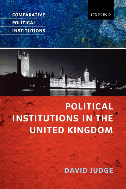 POLITICAL INSTITUTIONS IN THE UNITED KINGDOM