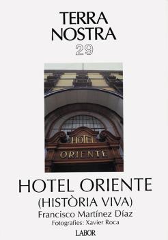 HOTEL ORIENTE (HISTÒRIA VIVA)