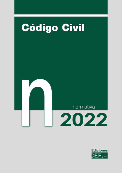 CÓDIGO CIVIL. NORMATIVA 2022