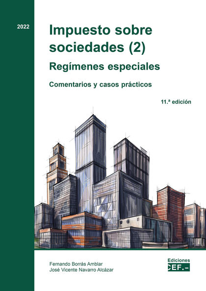 IMPUESTO SOBRE SOCIEDADES (2). REGÍMENES ESPECIALES COMENTARIOS Y CASOS PRÁCTICO