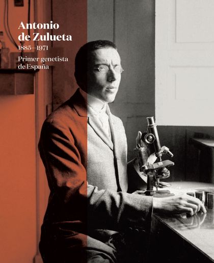 ANTONIO DE ZULUETA (1885-1971) PRIMER GENETISTA DE
